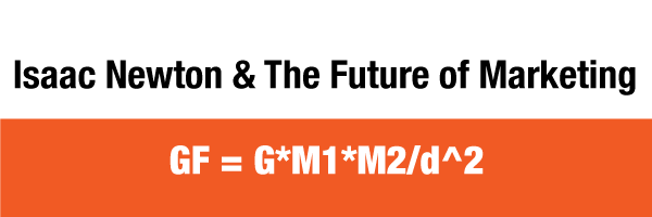Isaac Newton and the Future of Marketing